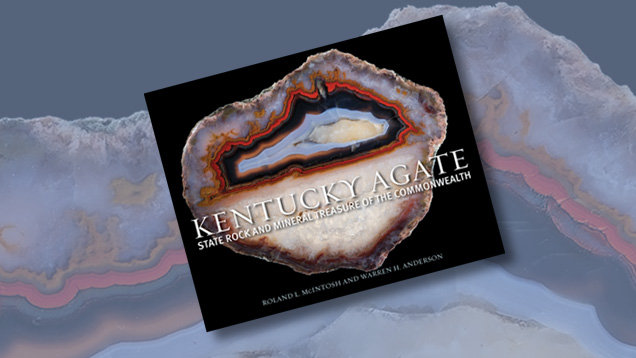 Kentucky Agate: State Rock and Mineral Treasure of the Commonwealth（ケンタッキー州産アゲート：州の岩石そして鉱物の宝物）